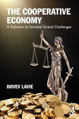 The Cooperative Economy: A Solution to Societal Grand Challenges - Lavie, Dovev