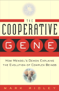 The Cooperative Gene: How Mendel's Demon Explains the Evolution of Complex Beings