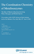 The Coordination Chemistry of Metalloenzymes: The Role of Metals in Reactions Involving Water, Dioxygen and Related Species