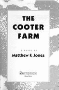 The Cooter Farm - Jones, Matthew F