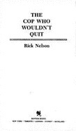 The Cop Who Wouldn't Quit - Bonds, Johnny, and Nelson, Rick