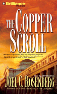 The Copper Scroll - Rosenberg, Joel C, and Woodman, Jeff (Read by)