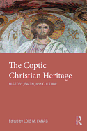 The Coptic Christian Heritage: History, Faith and Culture