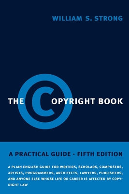 The Copyright Book: A Practical Guide - Strong, William S