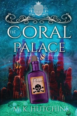 The Coral Palace - Hutchins, M K