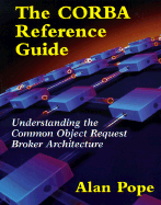 The CORBA Reference Guide - Pope, Alan