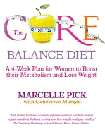 The Core Balance Diet: A 4-Week Plan for Women to Boost Their Metabolism and Lose Weight