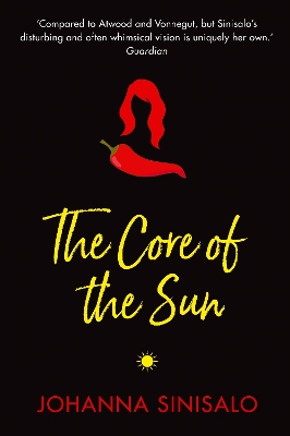 The Core of the Sun - Sinisalo, Johanna, and Rogers, Lola (Translated by)