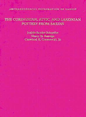 The Corinthian, Attic, and Lakonian Pottery from Sardis - Schaeffer, Judith Snyder, and Ramage, Nancy H, and Greenewalt, Crawford H