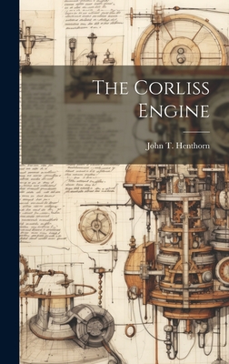 The Corliss Engine - Henthorn, John T