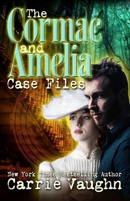 The Cormac and Amelia Case Files - Vaughn, Carrie