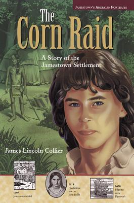 The Corn Raid: A Story of the Jamestown Settlement - Collier, James Lincoln