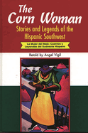 The Corn Woman: Stories and Legends of the Hispanic Southwest