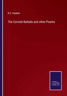 The Cornish Ballads and other Poems