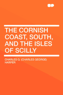 The Cornish Coast, South, and the Isles of Scilly