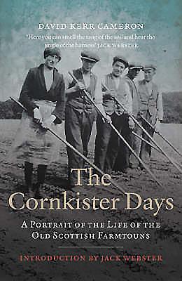 The Cornkister Days: A Portrait of a Land and Its Rituals - Cameron, David Kerr