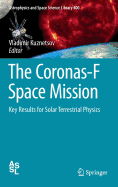 The Coronas-F Space Mission: Key Results for Solar Terrestrial Physics