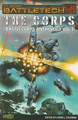 The Corps: Battlecorps Anthology Vol. 1 - Coleman, Loren L (Editor)