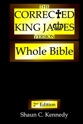 The Corrected King James Version: Whole Bible - Kennedy, Shaun C