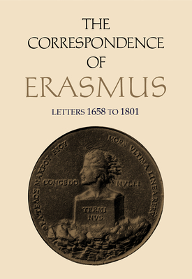 The Correspondence of Erasmus: Letters 1658-1801, Volume 12 - Erasmus, Desiderius, and Dalzell, Alexander (Translated by), and Nauert, Charles G. (Notes by)