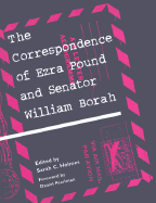 The Correspondence of Ezra Pound and Senator William Borah - Pound, Ezra
