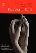 The Correspondence of Gustave Flaubert & George Sand: Flaubert - Sand