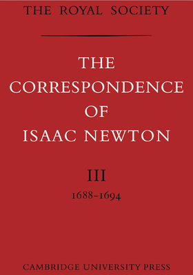 The Correspondence of Isaac Newton - Newton, Isaac, and Turnball, H. W. (Editor)