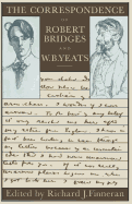 The correspondence of Robert Bridges and W. B. Yeats