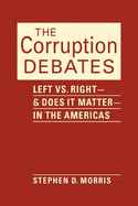 The Corruption Debates: Left vs. Right-& Does it Matter-in the Americas