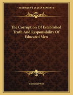 The Corruption of Established Truth and Responsibility of Educated Men