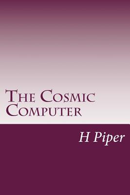 The Cosmic Computer - Piper, H Beam