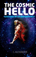 The Cosmic Hello: Lessons in Co-Dependency