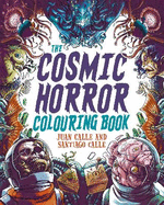 The Cosmic Horror Colouring Book: Over 40 Images to Colour