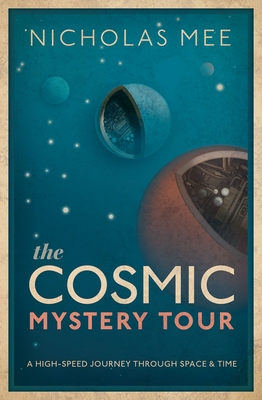 The Cosmic Mystery Tour - Mee, Nicholas