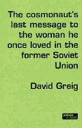 The Cosmonaut's Last Message...