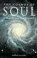 The Cosmos of Soul: A Wake-Up Call for Humanity