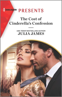 The Cost of Cinderella's Confession - James, Julia
