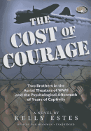 The Cost of Courage: Two Brothers in the Aerial Theaters of WWII and the Psychological Aftermath of Years of Captivity