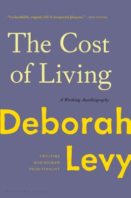 The Cost of Living: A Working Autobiography - Levy, Deborah