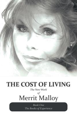The Cost of Living: The New Work of Merrit Malloy - Malloy, Merrit