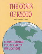 The costs of Kyoto : climate change policy and its implications.
