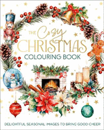 The Cosy Christmas Colouring Book: Delightful images for seasonal cheer