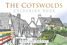 The Cotswolds Colouring Book: Past and Present