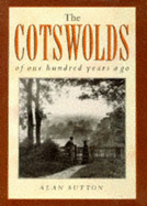 The Cotswolds of One Hundred Years Ago - Sutton, Alan