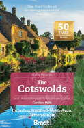The Cotswolds (Slow Travel): Including Stratford-upon-Avon, Oxford & Bath