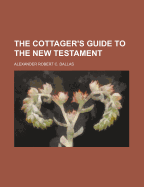 The Cottager's Guide to the New Testament