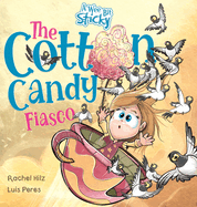 The Cotton Candy Fiasco: A Humorous Children's Book About Getting Sticky