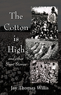 The Cotton Is High