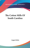 The Cotton Mills Of South Carolina