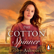 The Cotton Spinner: An absolutely gripping historical saga